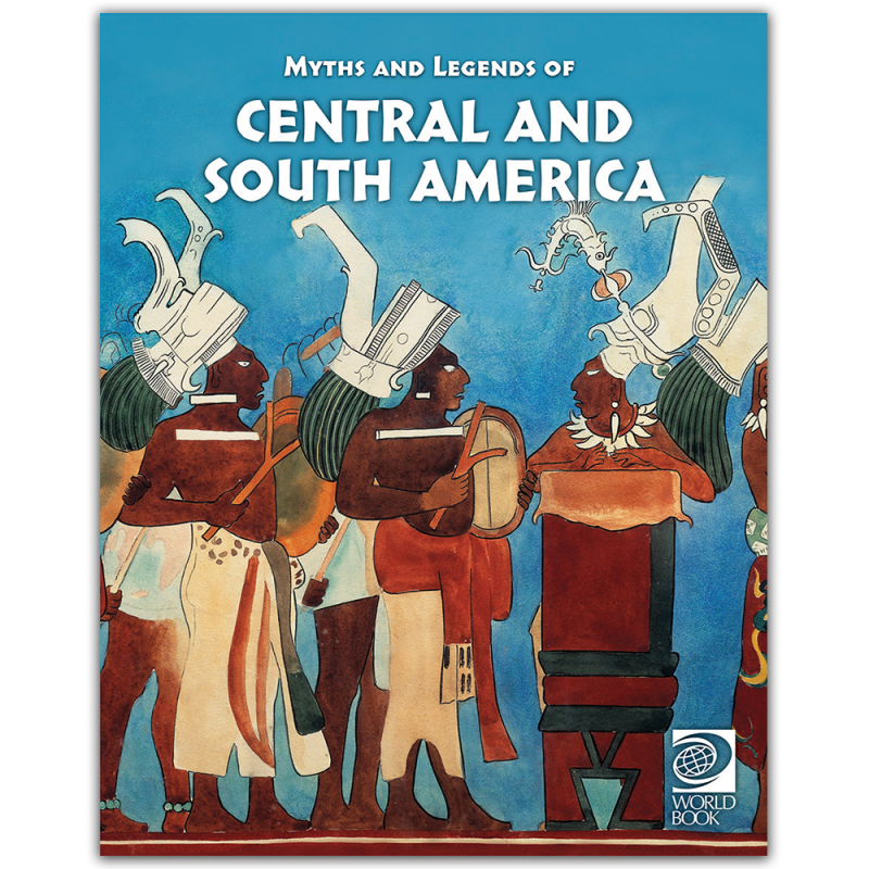 Famous Myths and Legends of Central and South America
